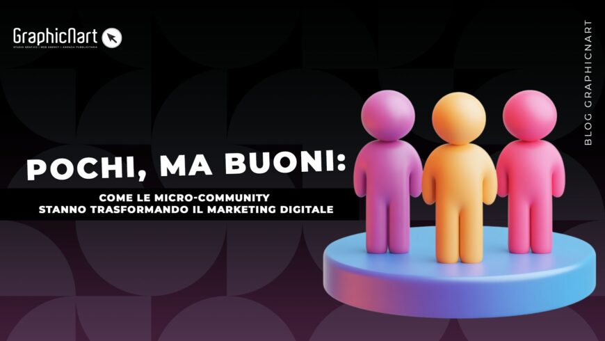 Pochi, ma buoni: come le micro-community stanno trasformando il marketing digitale